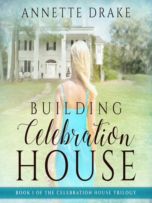 Title details for Building Celebration House by Annette Drake - Wait list